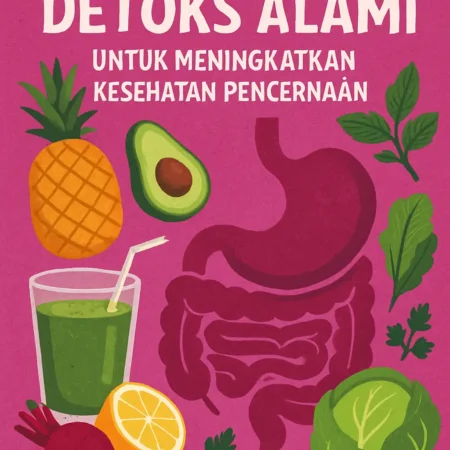 Detoks Alami untuk Meningkatkan Kesehatan Pencernaan